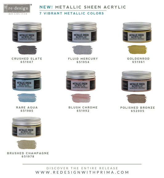 New! Metallic sheen Acrylic Paint - 7 Colors - Re-Design with Prima - for Furniture, Decor, Art Stenciling Silk Screening and More